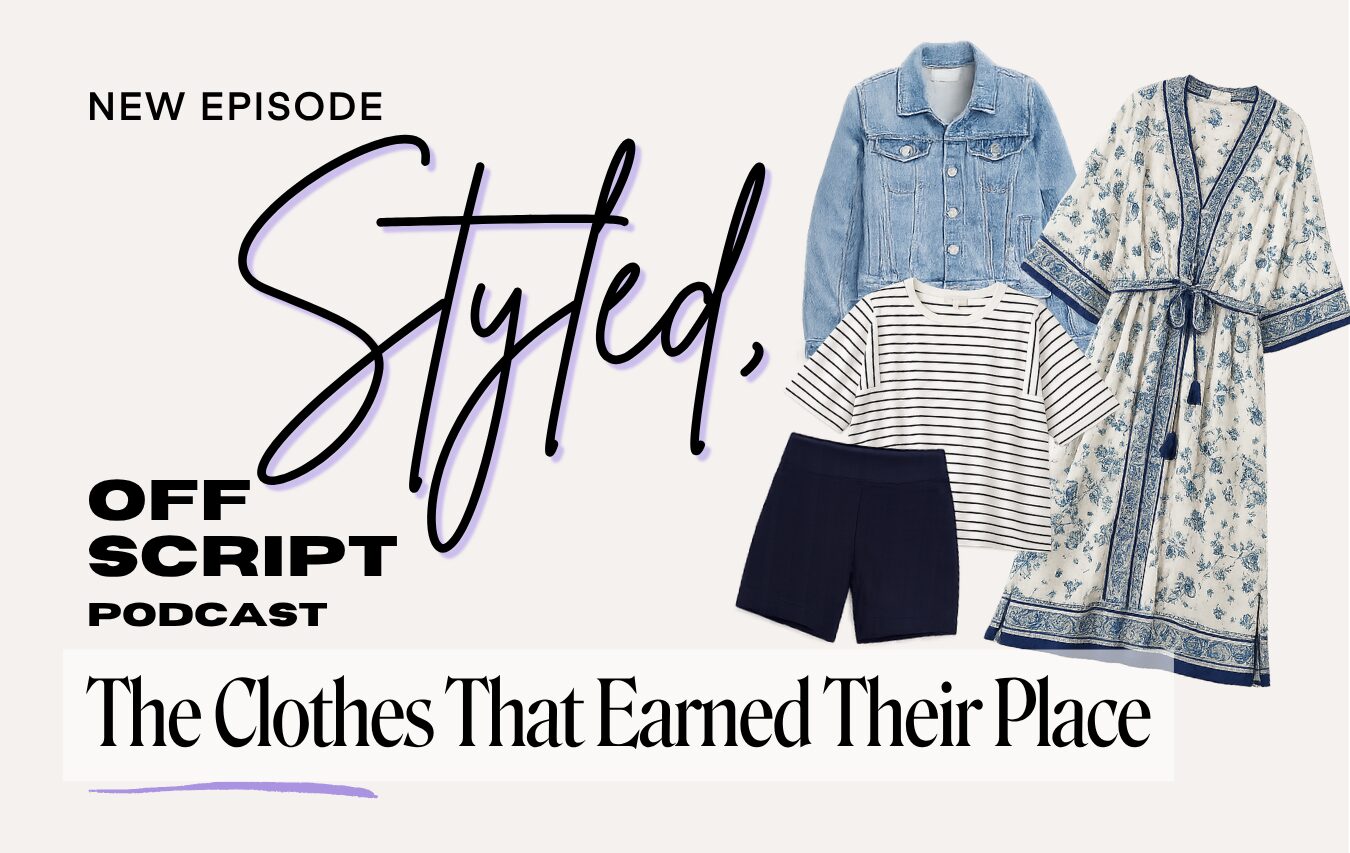 How to Find the Closet Essentials That Actually Work for You | Styled, Off Script Ep. 7